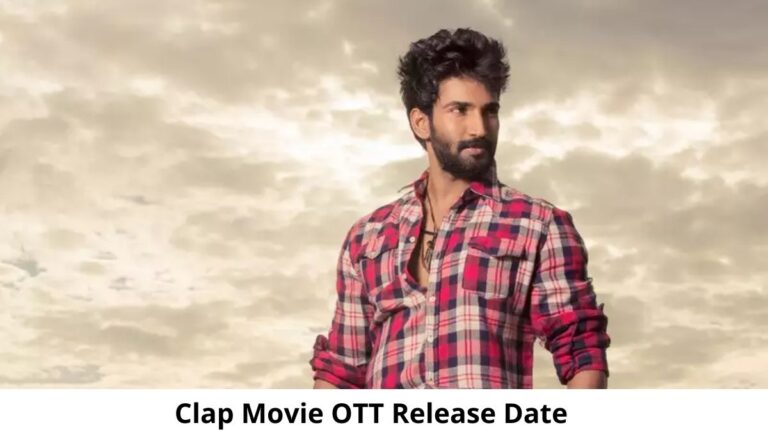Clap OTT Release Date and Time Confirmed 2022: