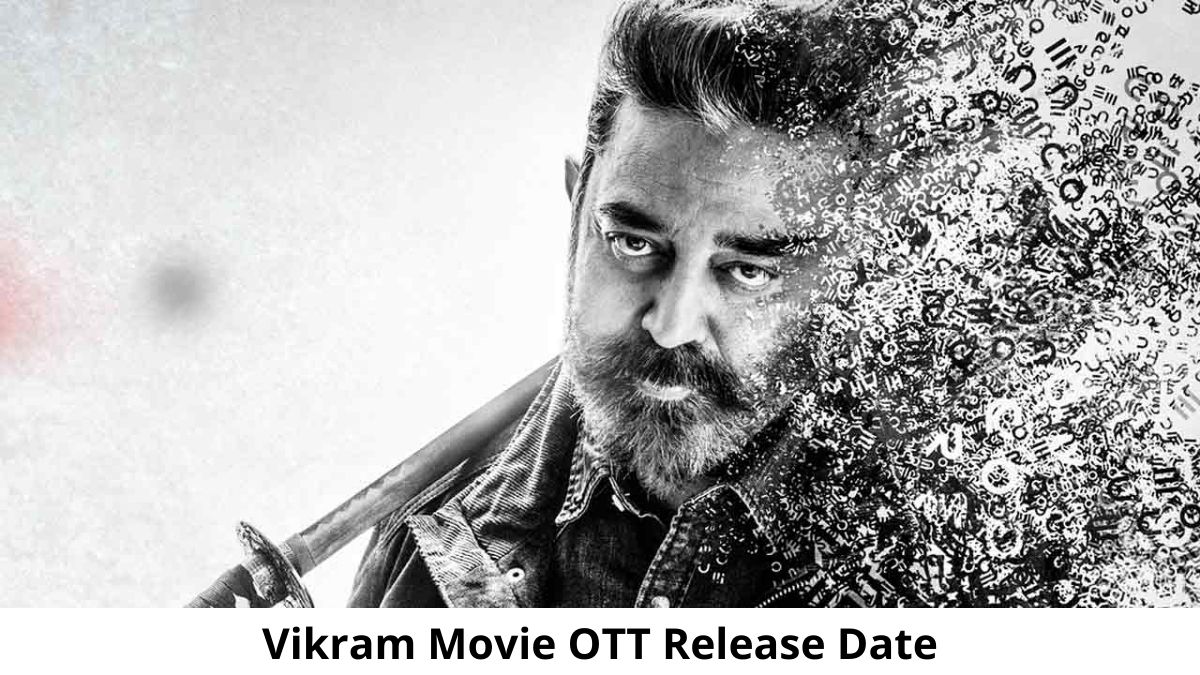 vikram OTT Release Date and Time: Will vikram Movie Release on OTT Platform?