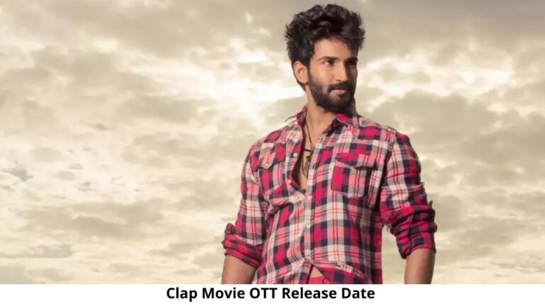 Clap Movie OTT Release Date and Time Confirmed 2022: